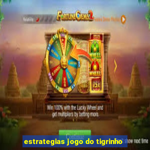 estrategias jogo do tigrinho